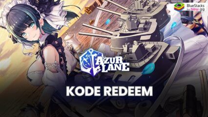 Daftar Kode Redeem Azur Lane 2025: Dapatkan Item Langkamu Sekarang!