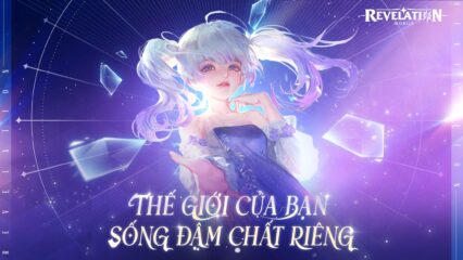 Cuối cùng Revelation: Thiên Dụ cũng chốt ngày ra mắt chính thức