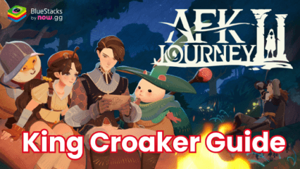 AFK Journey King Croaker Guide – All Mechanics and Sample Teams