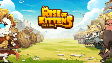 Rise of Kittens: Idle RPG – คู่มือสำหรับผู้เริ่มต้นเล่น เรียนรู้พื้นฐานและเริ่มต้นบนเส้นทางที่ถูกต้อง