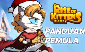 Rise of Kittens: Idle RPG Panduan Pemula – Belajar Mekanik Dasar dan Mulai Perjalanan dengan Benar