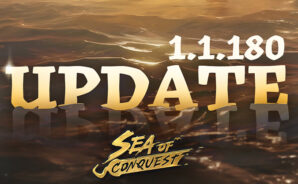 อัปเดตเวอร์ชัน 1.1.180 ของ Sea of Conquest: Pirate War มีการเพิ่มเติมและปรับปรุงคุณสมบัติต่าง ๆ ที่น่าสนใจ
