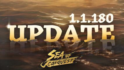 อัปเดตเวอร์ชัน 1.1.180 ของ Sea of Conquest: Pirate War มีการเพิ่มเติมและปรับปรุงคุณสมบัติต่าง ๆ ที่น่าสนใจ