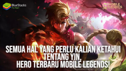Semua Hal yang Perlu Kalian Ketahui Tentang Yin, Hero Terbaru Mobile Legends!