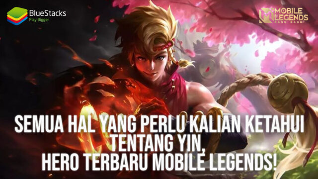 Semua Hal yang Perlu Kalian Ketahui Tentang Yin, Hero Terbaru Mobile Legends!