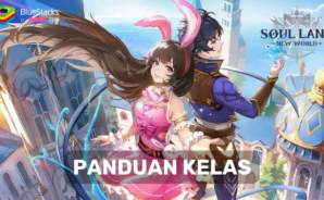 Panduan Kelas di Soul Land: New World – Pilih Kelas Terbaik untuk Gaya Bermainmu!