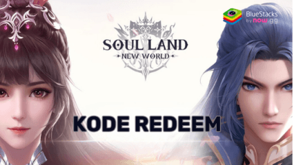 Soul Land: New World – Dapatkan Hadiah dari Kode Redeem Terbaru Oktober 2024!