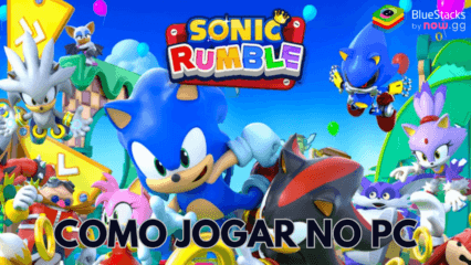 Como instalar e jogar Sonic Rumble no PC com o BlueStacks