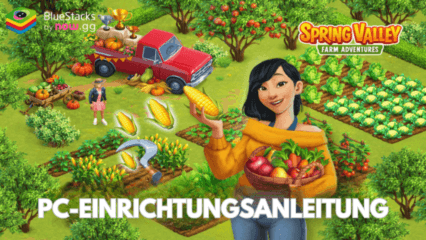 Wie du Spring Valley: Bauernhof Spiel auf dem PC mit BlueStacks spielst