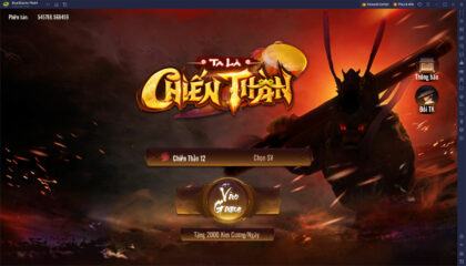 Trải nghiệm tựa game Ta Là Chiến Thần trên PC với BlueStacks