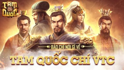 Những tính năng hấp dẫn khiến Tam Quốc Chí VTC là game không thể bỏ qua