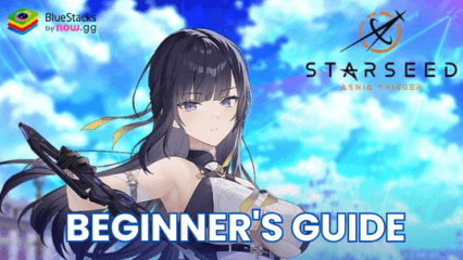 STARSEED: Asnia Trigger Beginner’s Guide to Dominate your Opponents