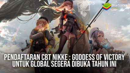 Pendaftaran CBT NIKKE : Goddess of Victory Untuk Global Segera Dibuka Tahun Ini