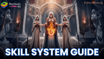 Flame of Valhalla Global: Guide to the Skill System