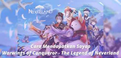 The Legend of Neverland: Cara Mendapatkan Sayap Warwings of Conqueror