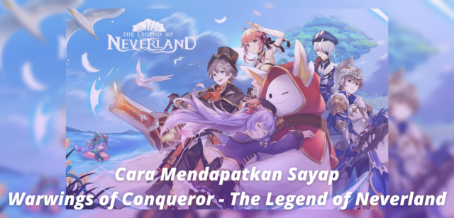The Legend of Neverland: Cara Mendapatkan Sayap Warwings of Conqueror