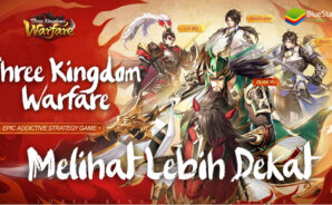 Melihat Lebih Dekat dengan Three Kingdoms: Warfare, Game Strategi dengan Ukuran Kecil!