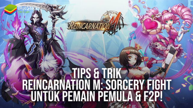 Tips & Trik Reincarnation M: Sorcery Fight Untuk Pemain Pemula & F2P!