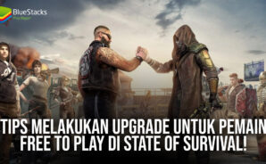 Tips Melakukan Upgrade Untuk Pemain Free to Play di State of Survival!