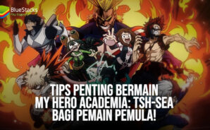 Tips Penting Bermain My Hero Academia: tsh-SEA Bagi Pemain Pemula!