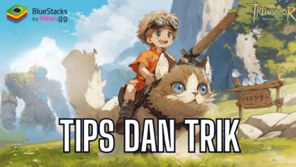 Tips dan Trik Tree of Savior: Neverland untuk Menjadi Lebih Kuat