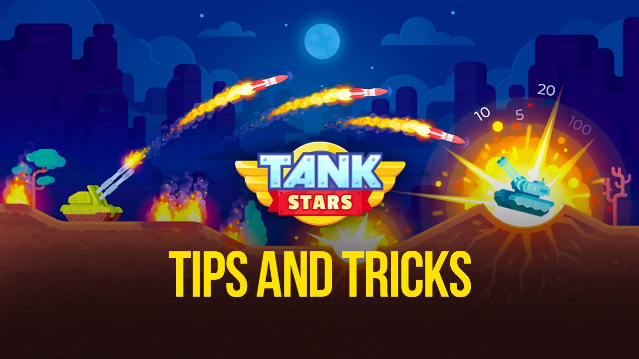 Tank Stars Tips and Tricks for Winning Every Match | BlueStacks