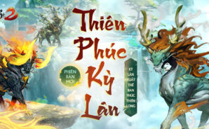 Thiên Long Bát Bộ 2 VNG ra mắt phiên bản mới Thiên Phúc Kỳ Lân