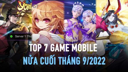 Top 7 tựa game mobile hấp dẫn có lộ trình ra mắt cuối tháng 9