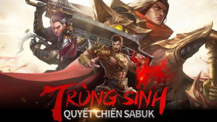 Cùng chơi Trùng Sinh: Quyết Chiến Sabuk trên PC với BlueStacks