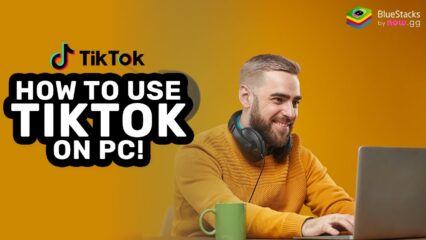 Cách tải và lướt TikTok trên PC với BlueStacks