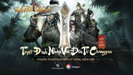 Tuyệt Thế Vô Song Mobile: Game từ nhà phát triển Thiên Long Bát Bộ sắp phát hành tại Việt Nam