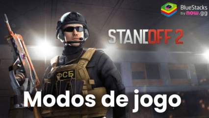 Tudo sobre os modos de jogo em Standoff 2