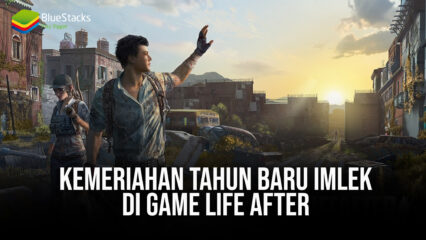 Kemeriahan Tahun Baru Imlek di Game Life After