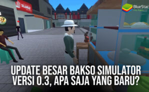 Update Besar Bakso Simulator Versi 0.3, Apa Saja yang Baru?