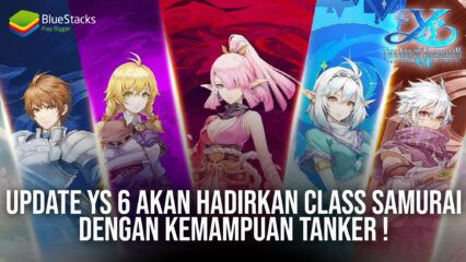 Update Ys 6 Akan Hadirkan Class Samurai Dengan Kemampuan Tanker !