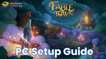 How to Play Fable Town: Merging Games on PC with BlueStacks