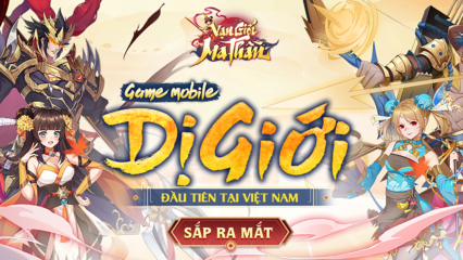 Vạn Giới Ma Thần: Game idle lấy bối cảnh dị giới dành cho các fan Tiên hiệp và 3Q