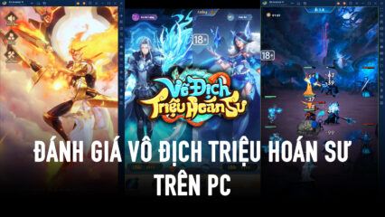 Đánh giá Vô Địch Triệu Hoán Sư trên PC: Có nhiều nét mới lạ nhưng chưa đủ để tạo khác biệt cho gameplay