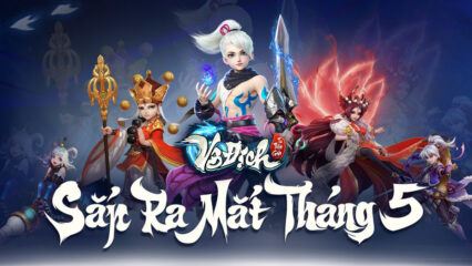 Vô Địch Tu Tiên Giới: Game nhập vai mới sẽ phát hành trong tháng 5/2024