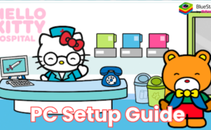 How to Install and Play Hello Kitty: Kids Hospital on PC with BlueStacks
