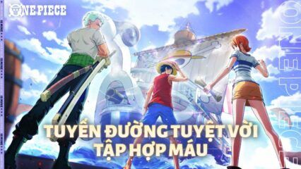 Voyage of the Four Seas: Tựa game thẻ tướng mới lấy đề tài One Piece