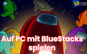 So installierst und spielst du Among Us auf dem PC mit BlueStacks