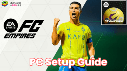 How to Install and Play EA SPORTS FC™ EMPIRES on PC with BlueStacks