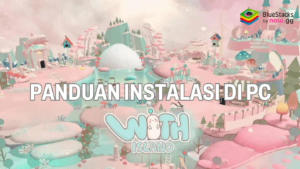 Cara Download Dan Memainkan Game WITH Island: Relaxing games di PC dengan BlueStacks!