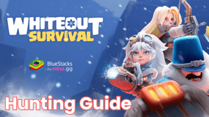 A Comprehensive Hunting Guide for Whiteout Survival