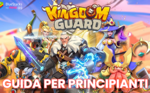 Guida per principianti di BlueStacks per giocare a Kingdom Guard