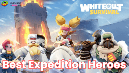 A Tier-List of Whiteout Survival’s Best Expedition Heroes