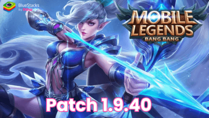 Mobile Legends: Bang Bang Patch 1.9.40 Details – Hero Revamps, Matchmaking Improvements, and More!