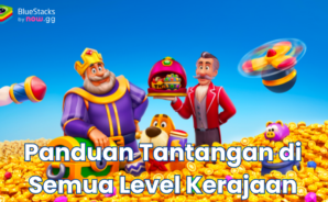 Panduan Lengkap Tantangan Royal Kingdom di Semua Level Kerajaan!