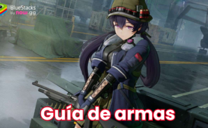 GIRLS’ FRONTLINE 2: EXILIUM – Las mejores armas y cómo obtenerlas